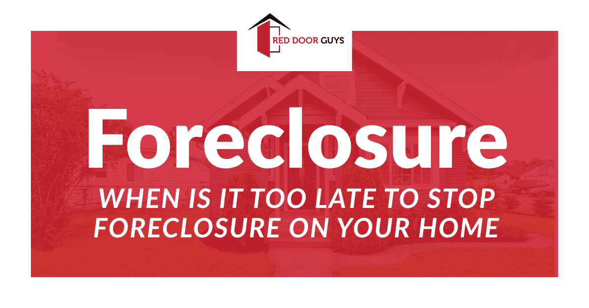 when is it too late to stop foreclosure