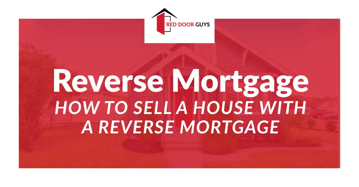How To Sell a House With a Reverse Mortgage